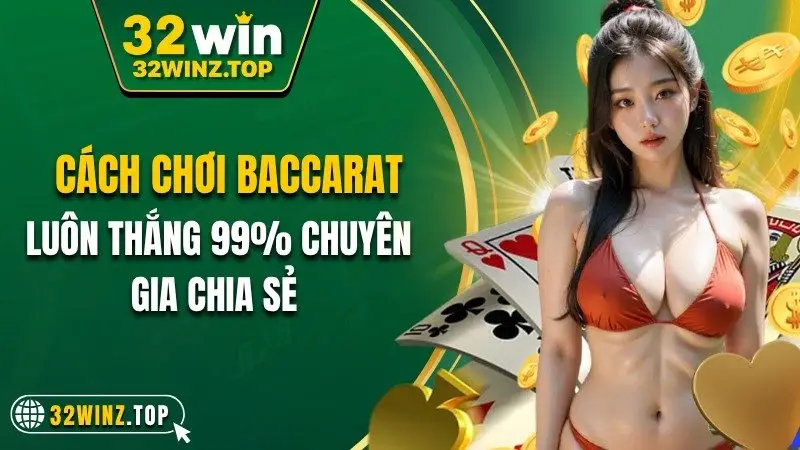 Cách chơi baccarat luôn thắng