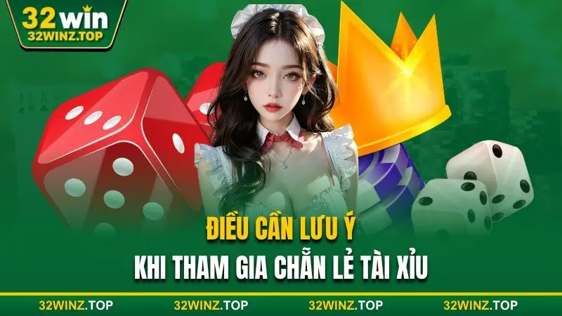 Cần lưu ý khi tham gia chẵn lẻ tài xỉu