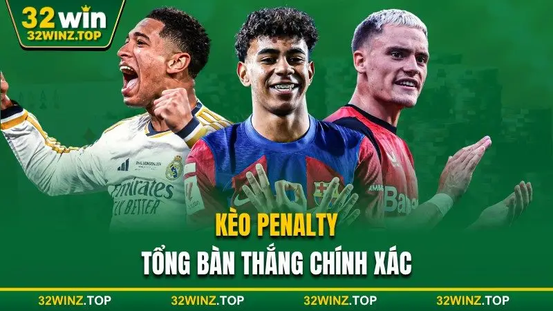 Kèo penalty bàn thắng chính xác