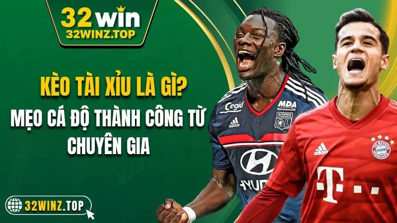 Kèo tài xỉu là gì mẹo cá độ thành công từ chuyên gia