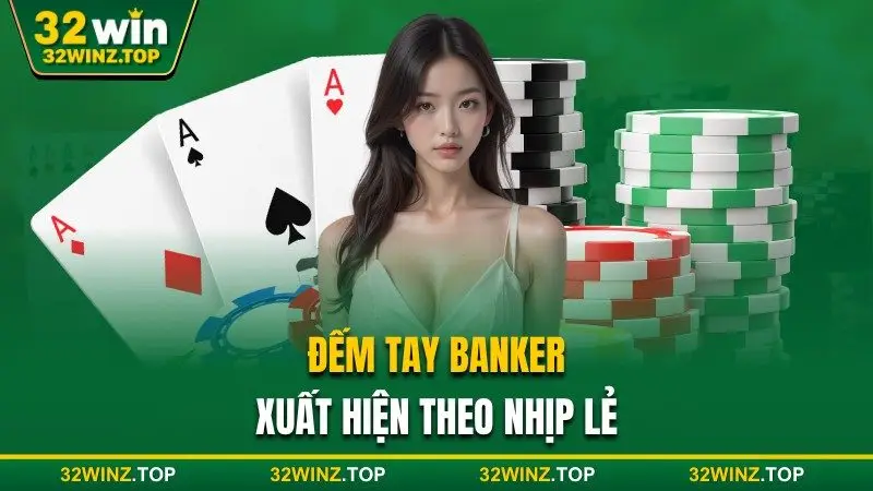 Tay banker xuấ hiện nhịp lẻ