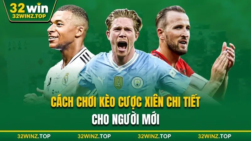 Cách chơi kèo cược xiên chi tiết