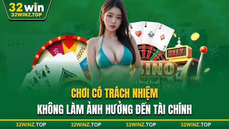 Chơi có trách nhiệm 32win
