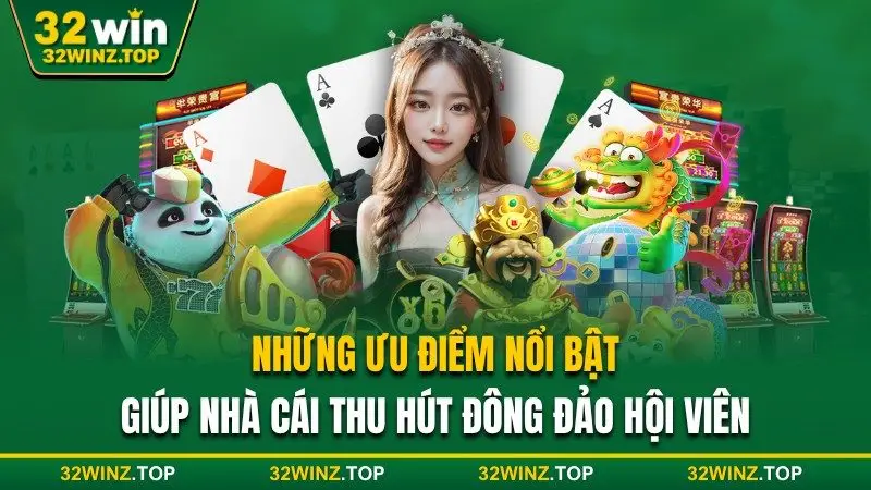 Ưu điểm nổi bật giúp nhà cái thu hút