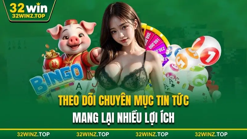 Chuyên mục tin tức mang lại lợi ích