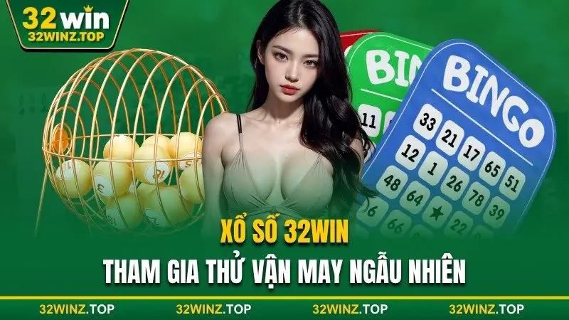 Xổ số 32win tham gia thử vận may